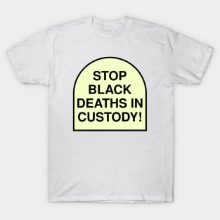 Stop Black Deaths In Custody - ACAB T-Shirt